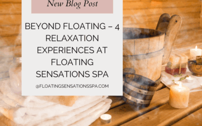Beyond Floating – 4 Relaxation Experiences at Floating Sensations Spa